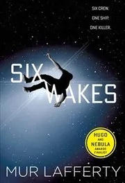 Cover of Six Wakes by Mur Lafferty