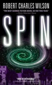 Cover of Spin (Spin, #1) by Robert Charles Wilson