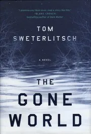 Cover of The Gone World by Tom Sweterlitsch