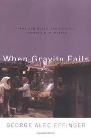 Cover of When Gravity Fails by George Alec Effinger